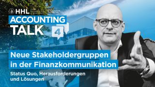 <strong>HHL Accounting Talk #4/2022<br></strong>Neue Stakeholdergruppen in der Finanzkommunikation: Status Quo, Herausforderungen und Lösungen